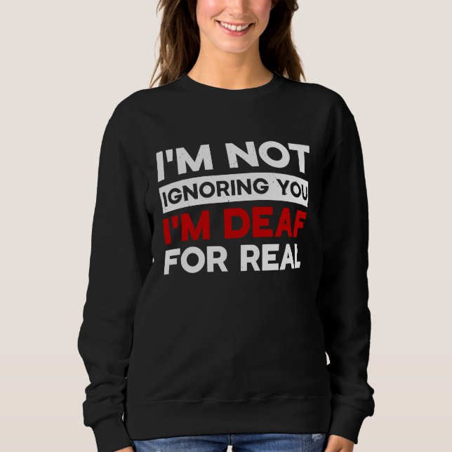 I'm not ignoring you I'm Deaf Awareness Audiology  T Shirt (Framsida)