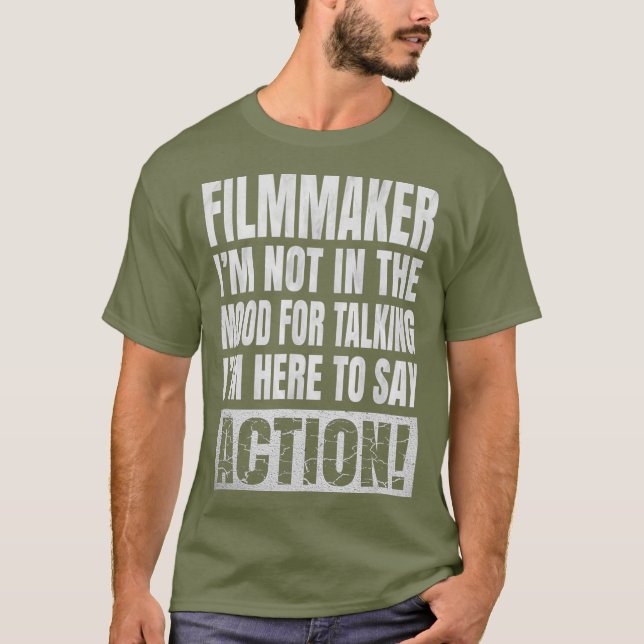 Im Not In The Mood For Talking - Filmmaker Funny T Shirt (Framsida)