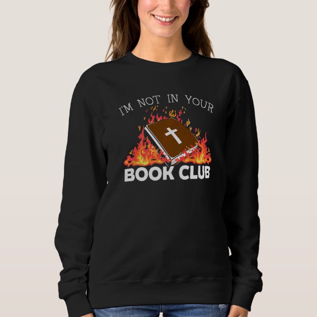 I'm Not In Your Book Club Anti Religion Agnostic A T Shirt (Framsida)