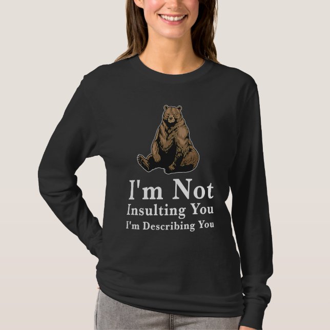 I'm not insulting you I'm describing you sarcastic T Shirt (Framsida)