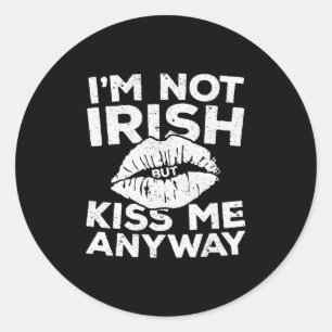 I'm Not Irish But Kiss Me Anyway St Patrick Day Runt Klistermärke