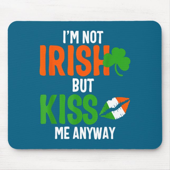 I'm Not Irish But Kiss Me Anyway - St Patrick's Da Musmatta (Framsidan)