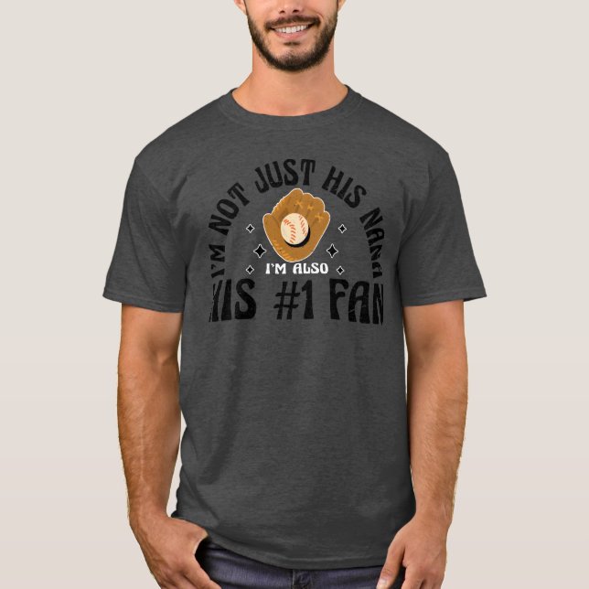 Im Not Just His Nana Im Also His 1 Fan T Shirt (Framsida)