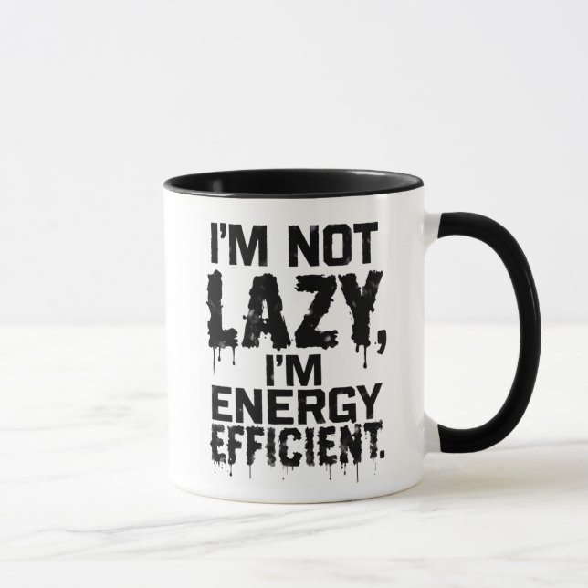 I'm Not Lazy, I'm Energy Efficient coffee mug Mugg (Höger)