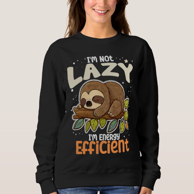 I'm Not Lazy I'm Energy Efficient Sloth  Lazy Girl T Shirt (Framsida)