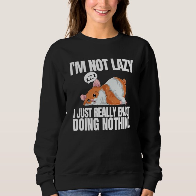 I'm Not Lazy I'm Just Really Enjoy Doing Nothing H T Shirt (Framsida)