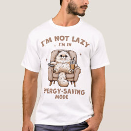 I'm Not Lazy T Shirt