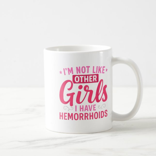 I'm Not Like Other Girls I Have Hemorrhoids Embarr Kaffemugg (Höger)