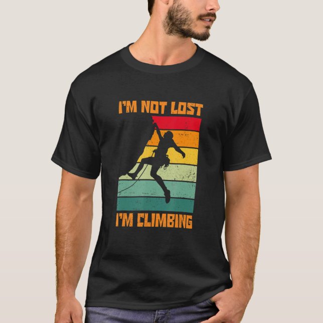 I'm Not Lost I'm Climbing Boulder Rock Climber Bou T Shirt (Framsida)
