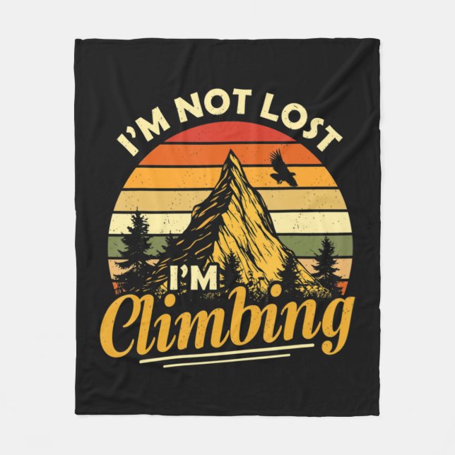I'm Not Lost I'm Climbing Fun Hiking Mountain Adve Fleecefilt (Framsidan)