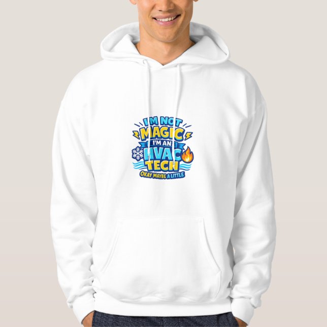I'm Not Magic I'm an HVAC Tech Hoodie (Framsida)