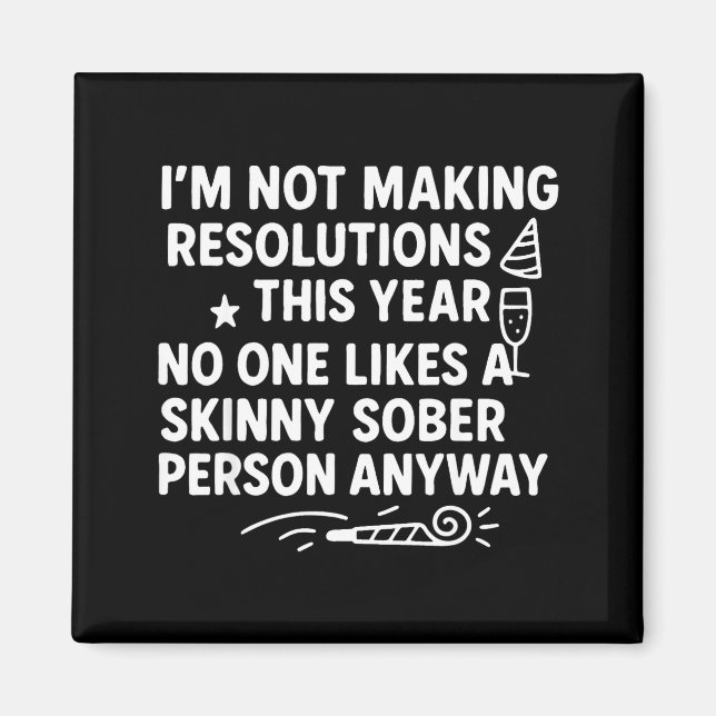 I'm Not Making Resolutions This Year Like Funny Qu Magnet (Framsidan)