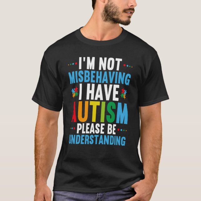 I'm Not Misbehaving I Have Autism Autism Awareness T Shirt (Framsida)