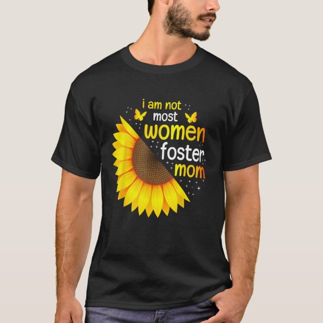 Im Not Most Women Foster Mom Life Adoption Day Fos T Shirt (Framsida)
