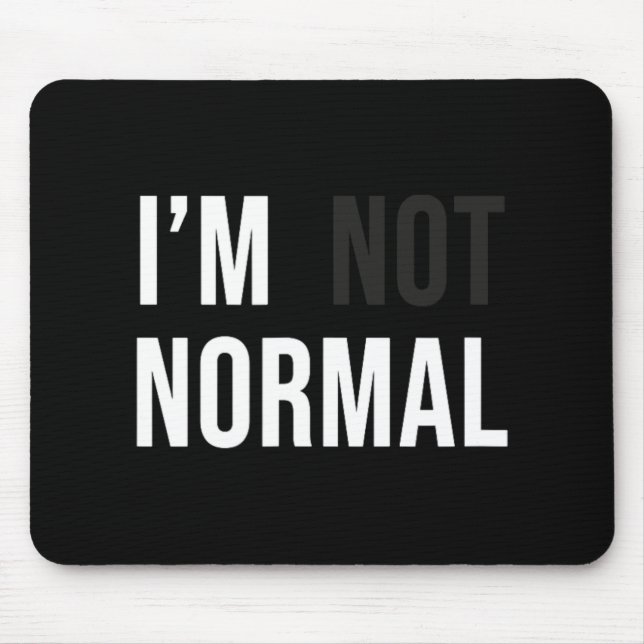 I'm Not Normal Uni-adults Black Modern Funny Casua Musmatta (Framsidan)