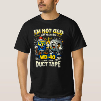 I'm Not Old Funny Viral Trend 2026 WD40 Duct Tape  T Shirt