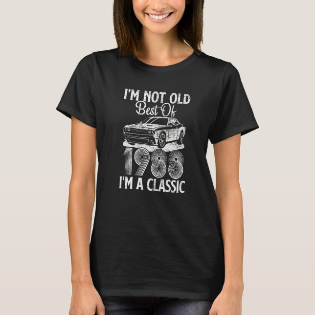 I'm Not Old I'm A Best Of 1988 Classic Funny Car G T Shirt (Framsida)