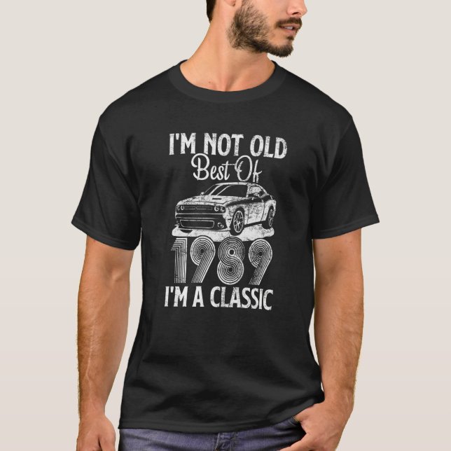 I'm Not Old I'm A Best Of 1989 Classic Funny Car G T Shirt (Framsida)