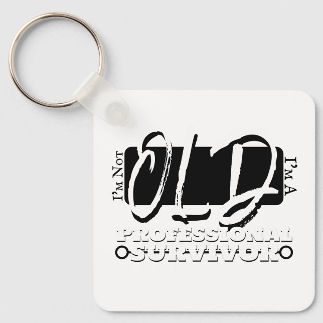 I'm Not Old, I'm A Professional Survivor Nyckelring (Framsida)