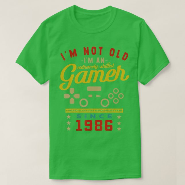 Im Not Old Im A Skilled 1986VideogameGaming  T Shirt (Design framsida)