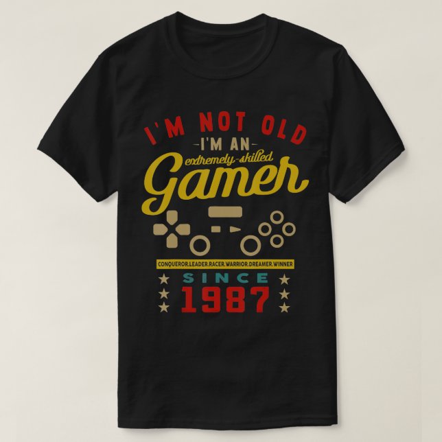Im Not Old Im A Skilled 1987VideogameGaming  T Shirt (Design framsida)