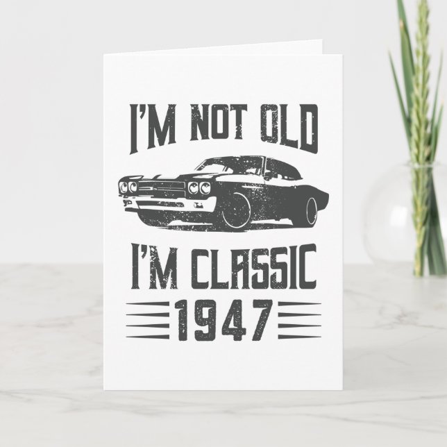 I'm not Old I'm Classic 1947 80th Birthday Car Kort (Framsida)
