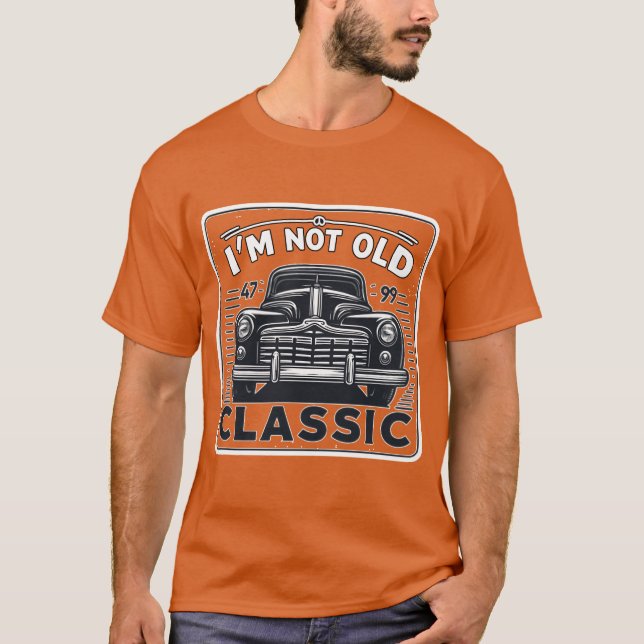 Im Not Old Im Classic Car Enthusiast funny T Shirt (Framsida)