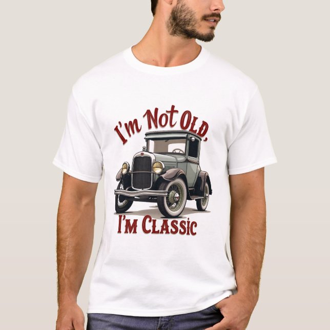 I'm Not Old I'm Classic Funny Car Graphic - Mens & T Shirt (Framsida)
