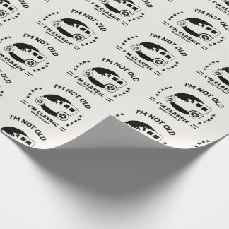 I'm not old I'm classic with old car Presentpapper