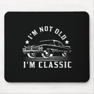 Im Not Old Im Clic Funny Car Graphic - Manar& Musmatta