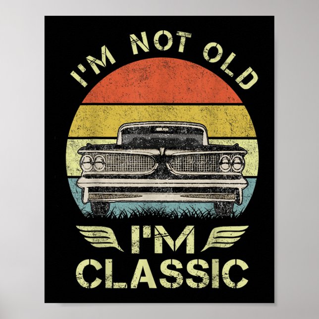 Im Not Old Im Clic Funny Car Graphic - Manar&amp; Poster (Framsidan)