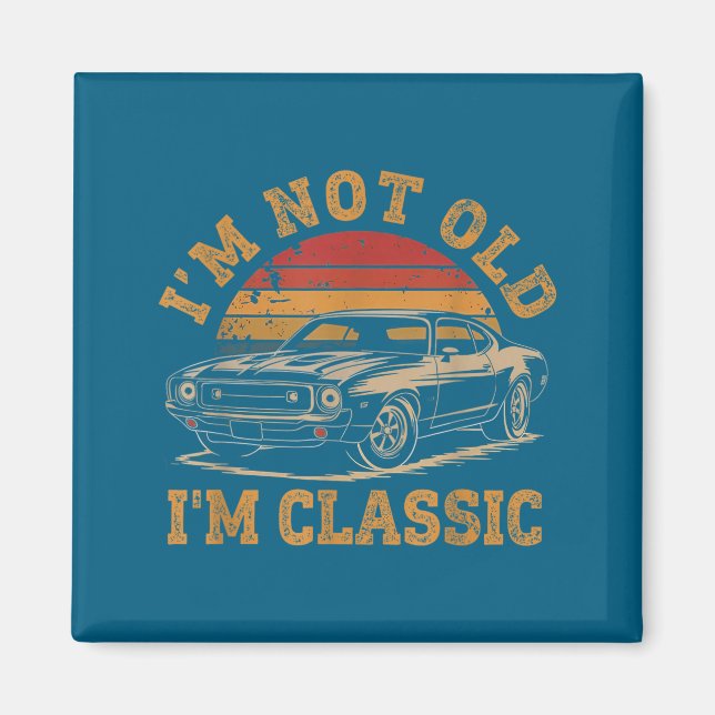 I'm Not Old I'm Clic Funny Car Graphic Men Dad Pap Magnet (Framsidan)