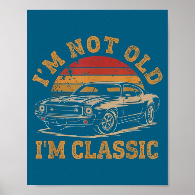I'm Not Old I'm Clic Funny Car Graphic Men Dad Pap Poster (Framsidan)