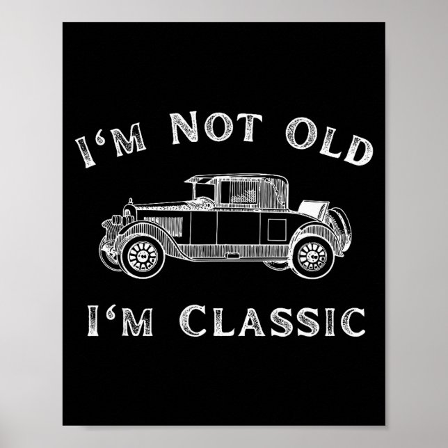 I'm Not Old I'm Clic Funny Car Quote Retro Vehicle Poster (Framsidan)