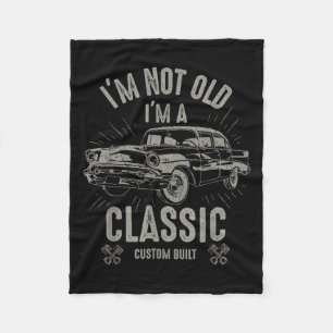 Im Not Old Im Clic Funny Car Quote Retro Vintage C Fleecefilt