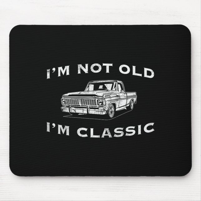 I'm Not Old I'm Clic Funny Clic Truck Car Graphic  Musmatta (Framsidan)