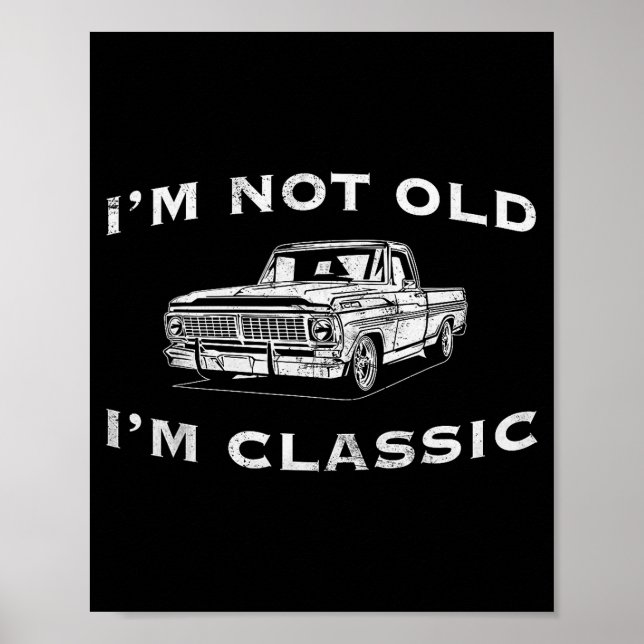 I'm Not Old I'm Clic Funny Clic Truck Car Graphic  Poster (Framsidan)