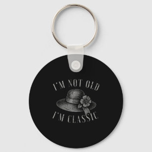 Im Not Old Im Clic Funny Quote-Blommigt Nyckelring