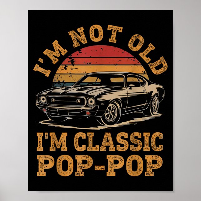 I'm Not Old I'm Clic P P Funny Car Grandpa Quote  Poster (Framsidan)