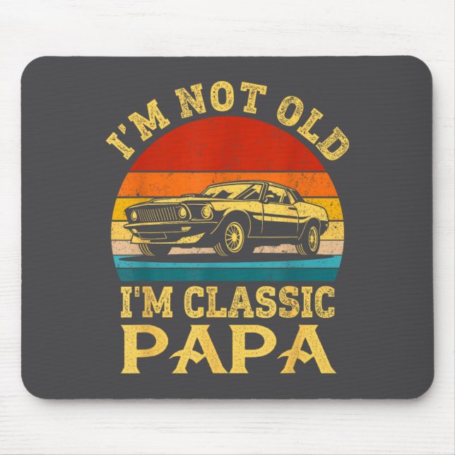 I'm Not Old I'm Clic Papa Funny Car Grandpa Quote  Musmatta (Framsidan)