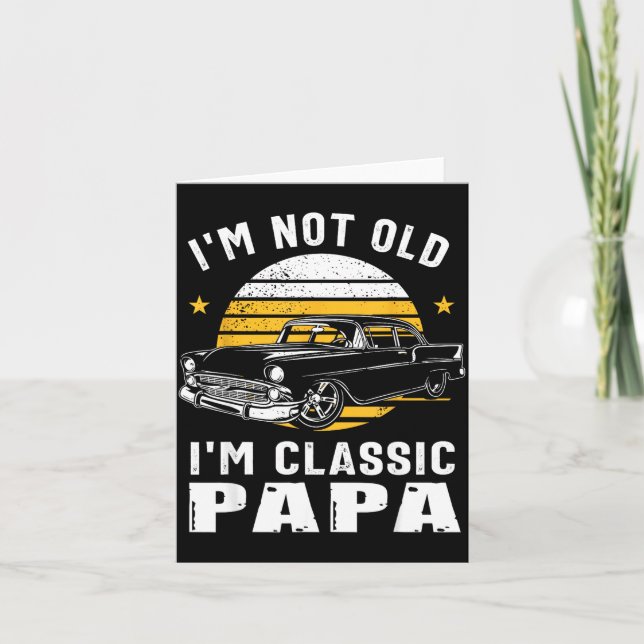 I'm Not Old I'm Clic Papa Funny Muscle Car Hot Rod Kort (Framsida)