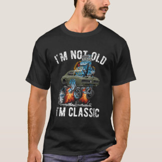 I'M Not Old I'M Hotrod Muscle Car Distressed T Shirt