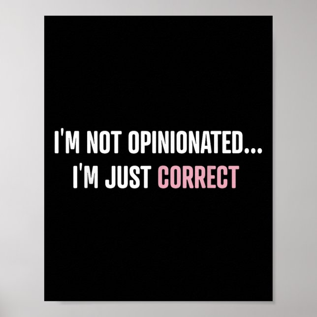 I'm Not Onionated I'm Just Correct Funny Quotes  Poster (Framsidan)