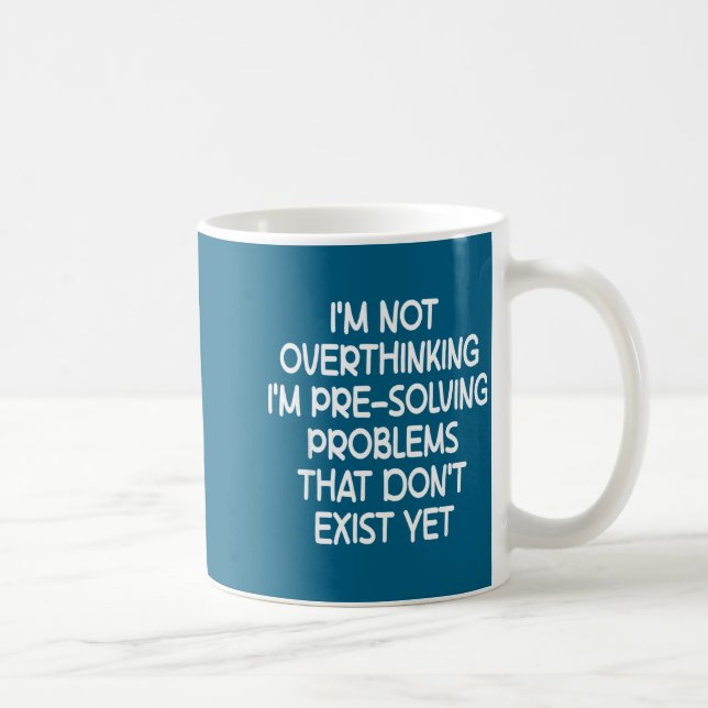 I'm Not Overthinking I'm Pre-solving Problems Funn Kaffemugg (Höger)