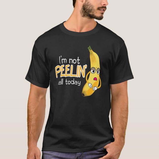 I'm Not Peeling Well Today Women Banana Yellow Fru T Shirt (Framsida)