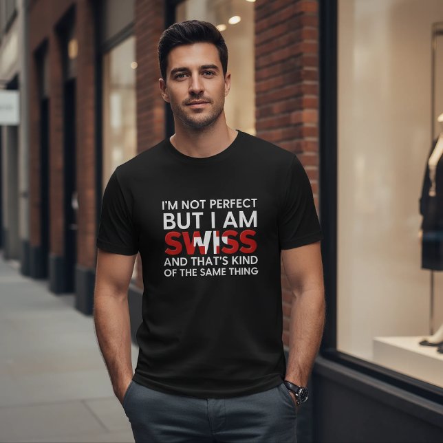 I'm Not Perfect But I Am Swiss Funny Quote T Shirt (Skapare uppladdad)