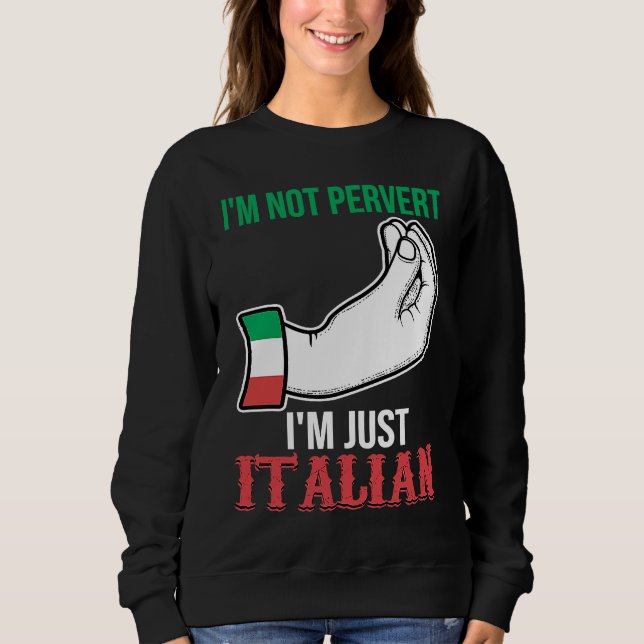 I'm not pervert I'm just Italian Italy Vaffanculo T Shirt (Framsida)