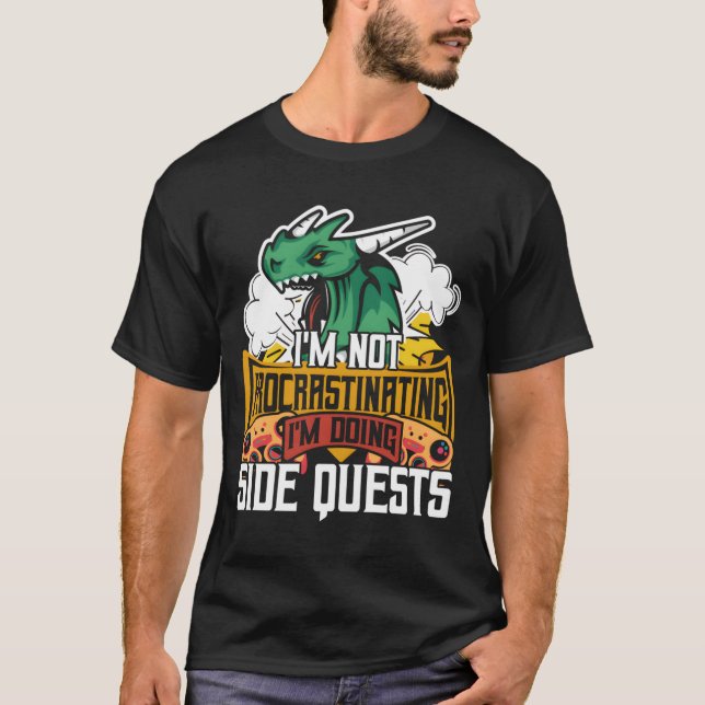 Im Not Procrastinating Im Doing Side Quests Gaming T Shirt (Framsida)