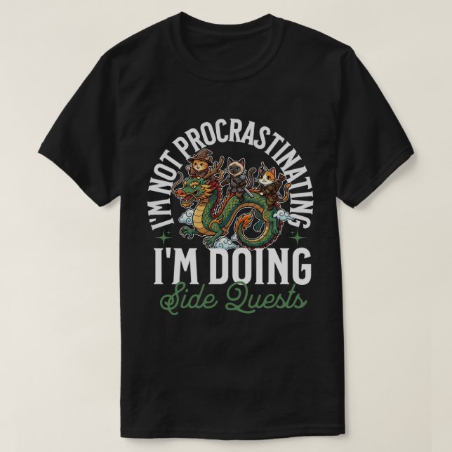 I'm Not Procrastinating Side Quests Cats Dragon T Shirt (Design framsida)