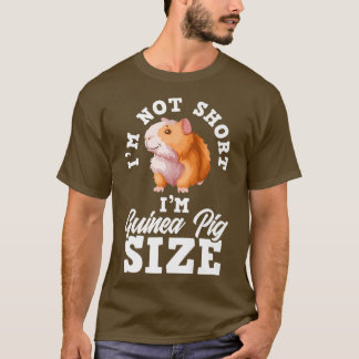 I'm Not Short I'm Guinea Pig Size Funny Guinea Pig T Shirt